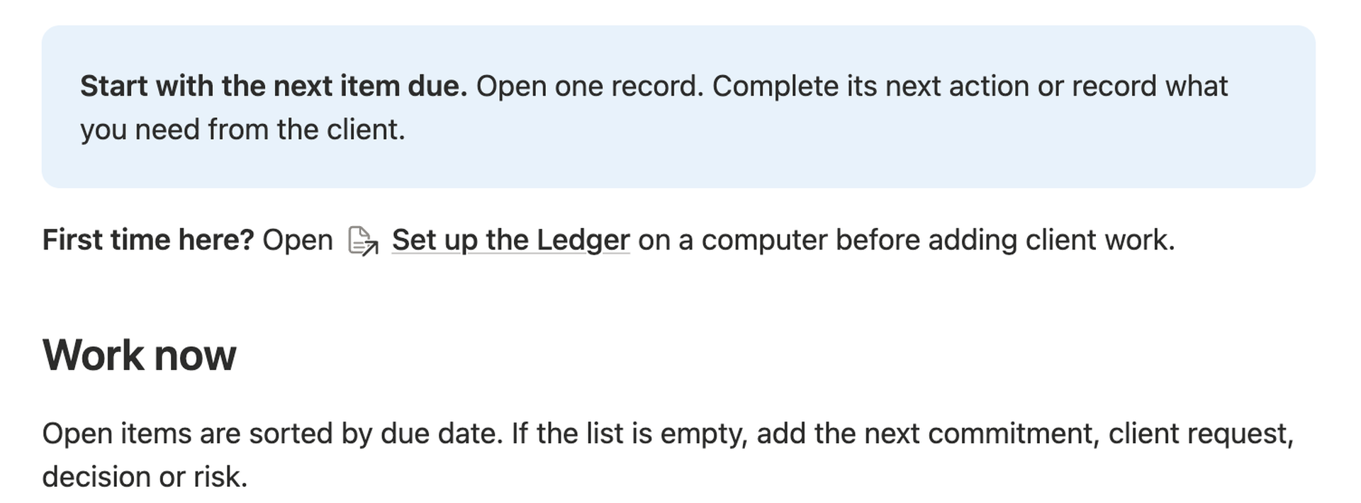 Client Work Ledger first-step callout above What needs attention, where open work is sorted by Due date.